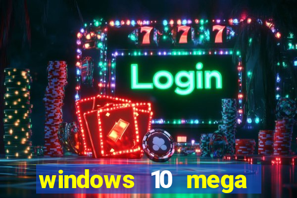 windows 10 mega lite premium download